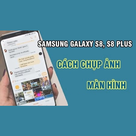 Cách chụp ảnh màn hình Galaxy S7 EDGE, S8, S8 Plus