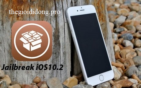 Cách Jailbreak iOS 10.2 trên iPhone, iPad