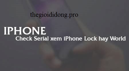 kiểm tra iphone lock hay quốc tế
