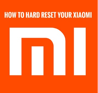 Hard Reset các máy Xiaomi chuẩn nhất